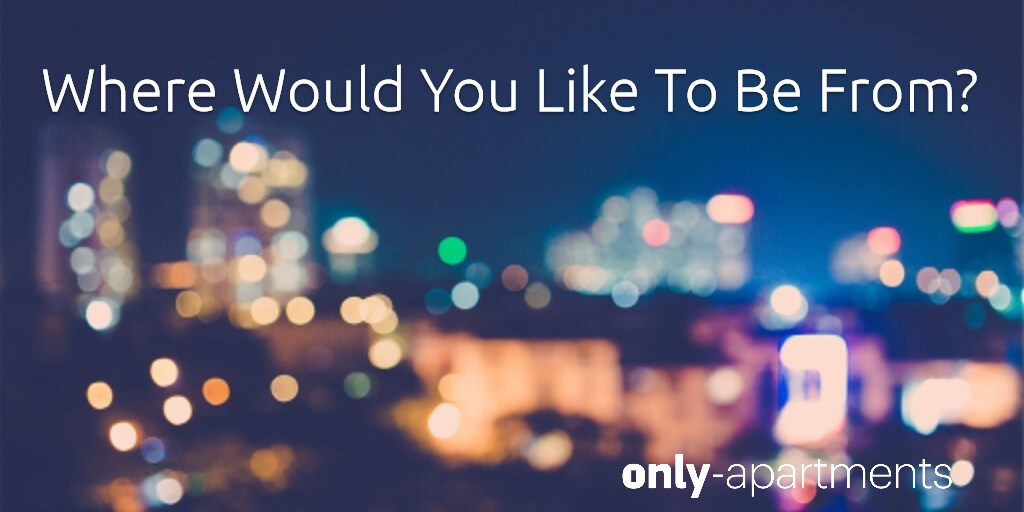 Where Would You Like to Be from?